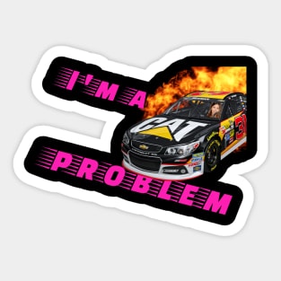 I'm a problem Sticker